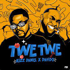 Kizz Daniel - Twe Twe remix Ft Davido