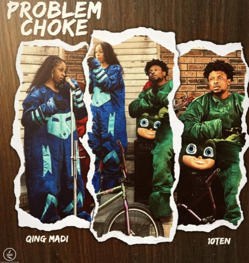 Problem Choke - 10Ten ft Qing Madi